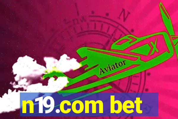 n19.com bet