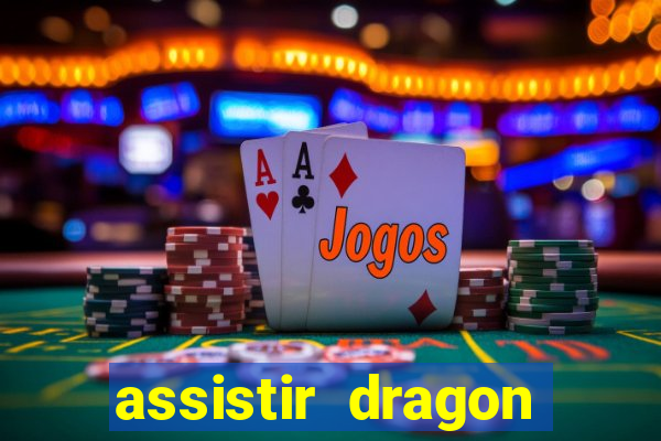 assistir dragon ball super completo