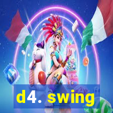 d4. swing