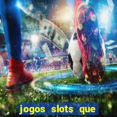 jogos slots que pagam no cadastro