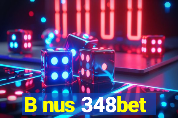 B nus 348bet