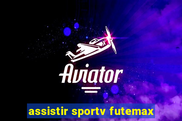 assistir sportv futemax