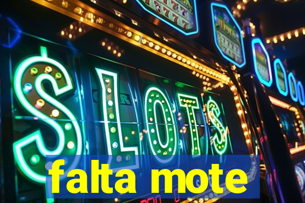 falta mote