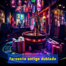 faroeste antigo dublado