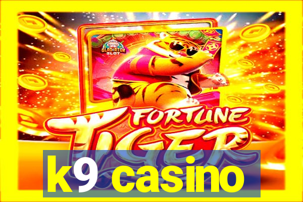k9 casino