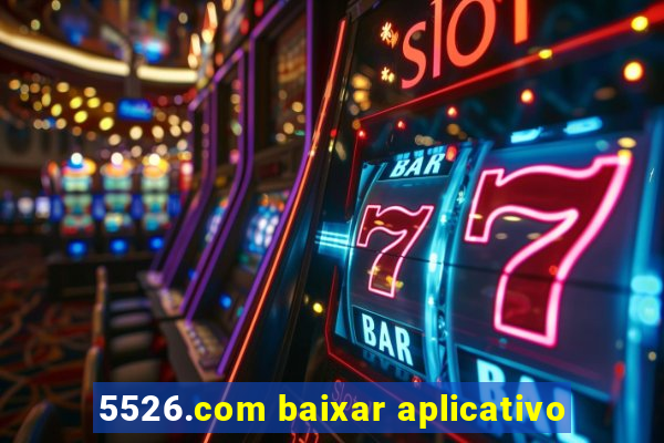 5526.com baixar aplicativo