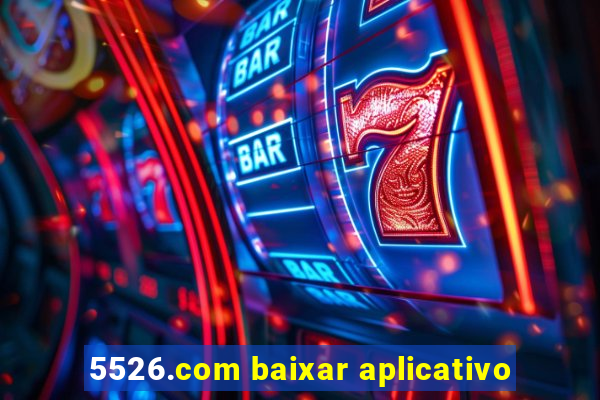 5526.com baixar aplicativo