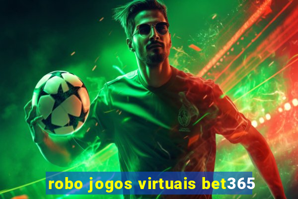 robo jogos virtuais bet365