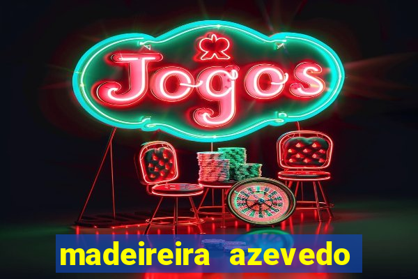 madeireira azevedo barreiras telefone