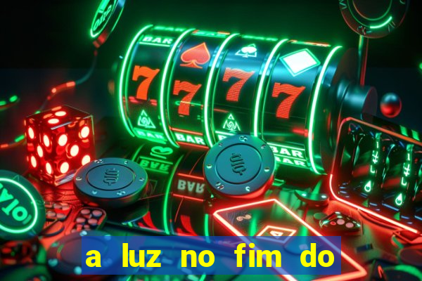 a luz no fim do mundo filme completo dublado