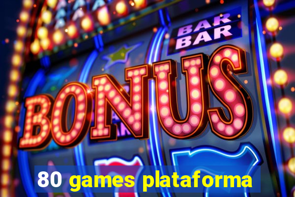 80 games plataforma
