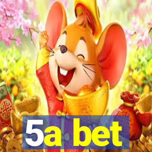 5a bet