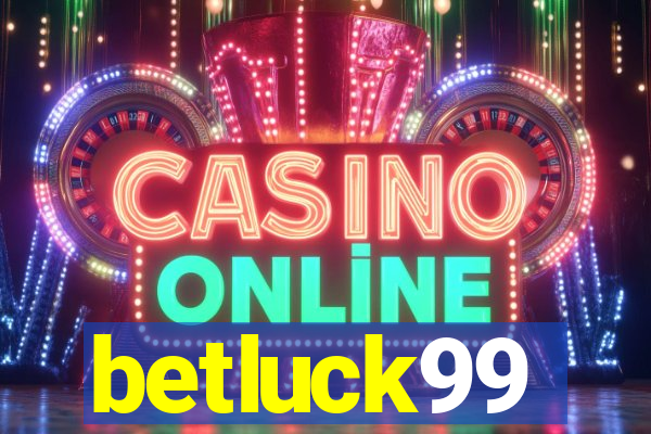 betluck99