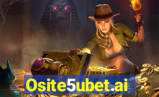 Osite5ubet.ai