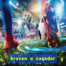 kraven o caçador filme completo dublado pobreflix