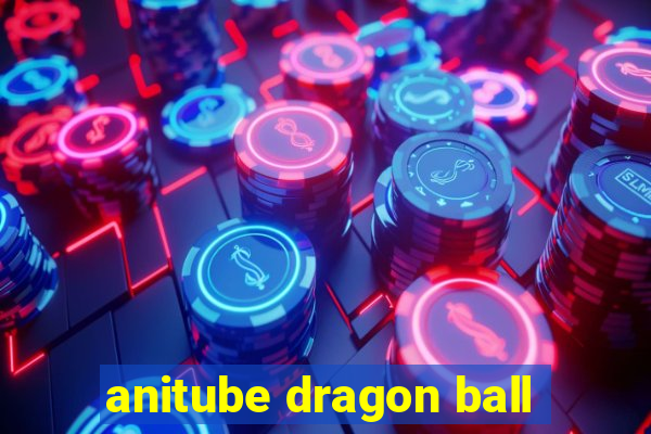 anitube dragon ball