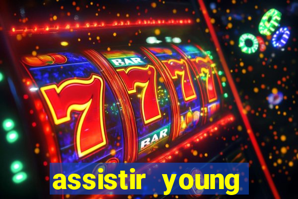 assistir young hearts online