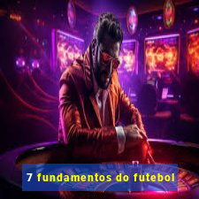 7 fundamentos do futebol