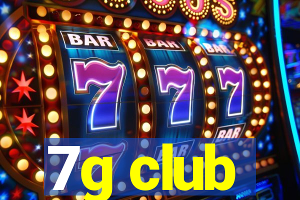 7g club
