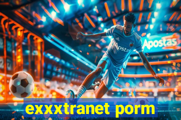 exxxtranet porm