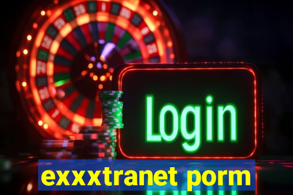 exxxtranet porm