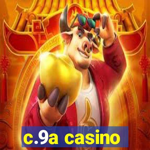 c.9a casino