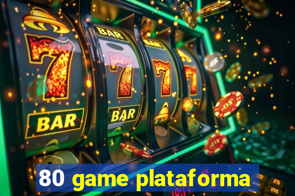 80 game plataforma
