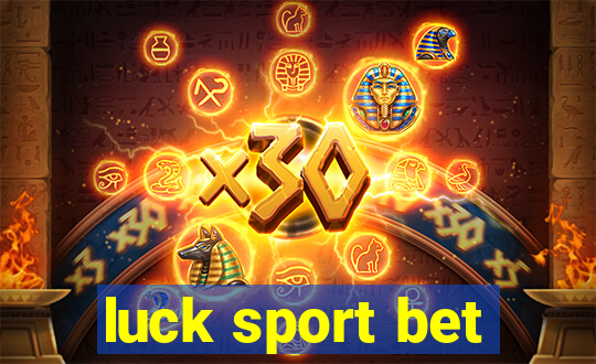 luck sport bet
