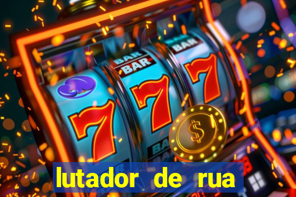lutador de rua filme completo dublado mega filmes