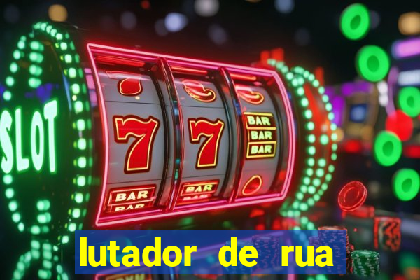 lutador de rua filme completo dublado mega filmes