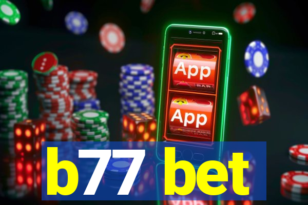 b77 bet