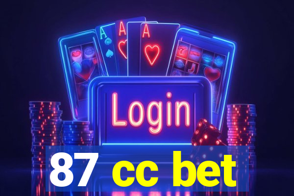 87 cc bet