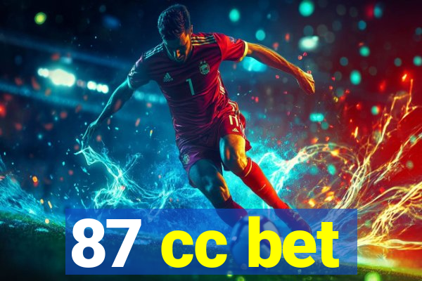 87 cc bet