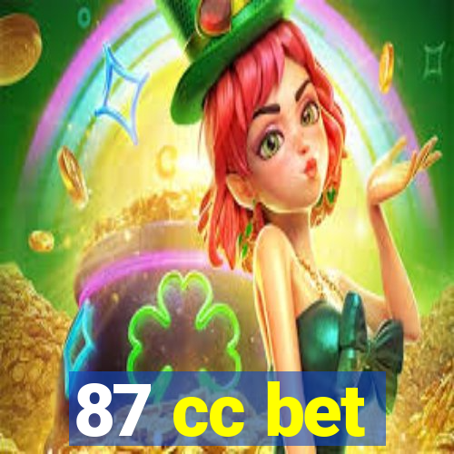 87 cc bet