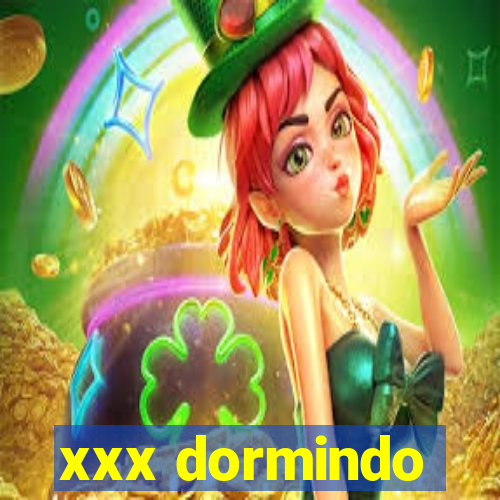 xxx dormindo