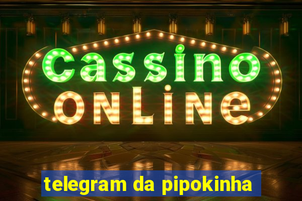 telegram da pipokinha