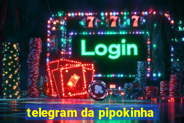 telegram da pipokinha