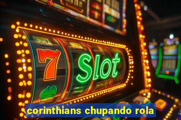 corinthians chupando rola
