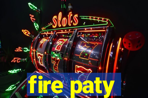 fire paty