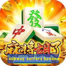 subway surfers havana