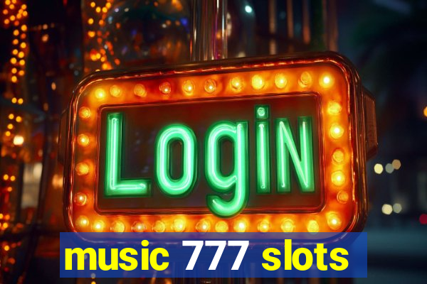music 777 slots