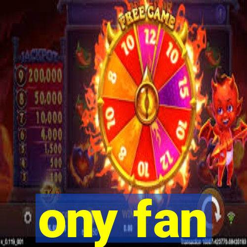 ony fan