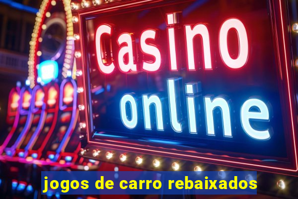 jogos de carro rebaixados