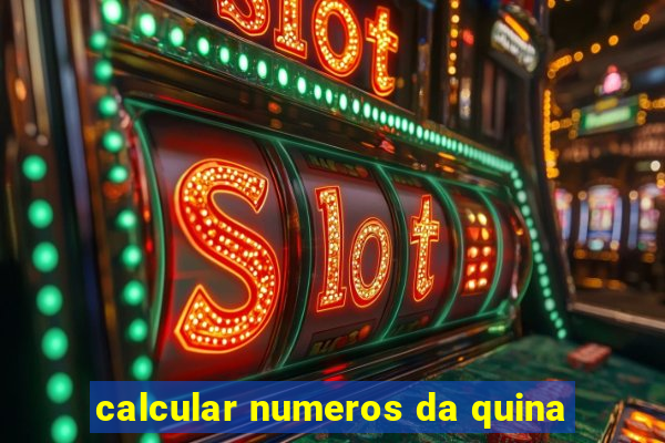 calcular numeros da quina