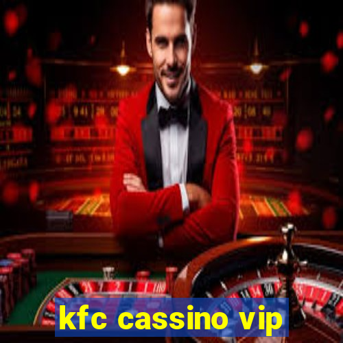 kfc cassino vip