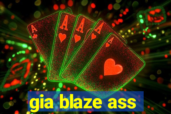 gia blaze ass