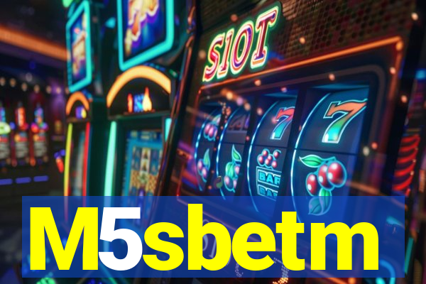 M5sbetm