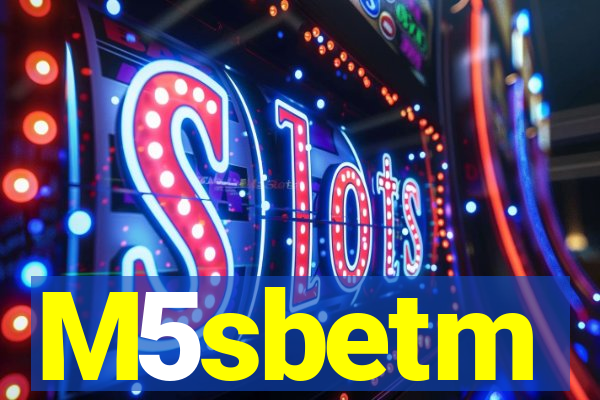 M5sbetm