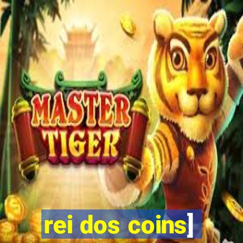 rei dos coins]