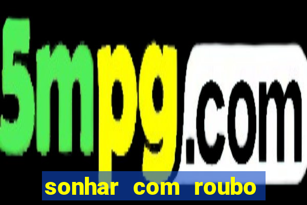 sonhar com roubo de moto